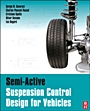 &nbsp;&nbsp;Semi-Active Suspension Control Design for Vehicles;  - ISBN 9780080966786