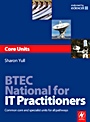 &nbsp;&nbsp;BTEC National for IT Practitioners: Core units; Common core and specialist units for all pathways - ISBN 9780750686525