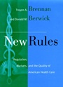 &nbsp;&nbsp;New Rules; Regulation, Markets, and the Quality of American Health Care - ISBN 9780787901493