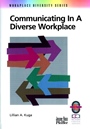&nbsp;&nbsp;Communicating in a Diverse Workplace; A Practical Guide - ISBN 9780787951030